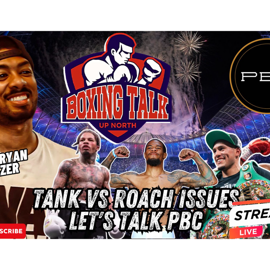 🚨 Is Tank vs. Roach falling apart? Implications for the future of PBC! | Live – Boxing Talk Up North